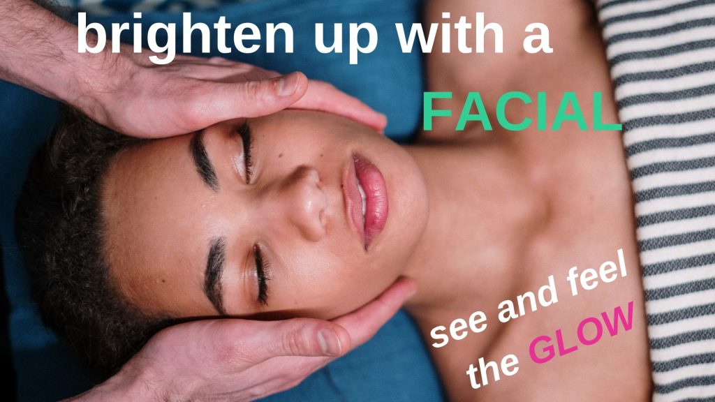 4. brighten up with a skin care facial