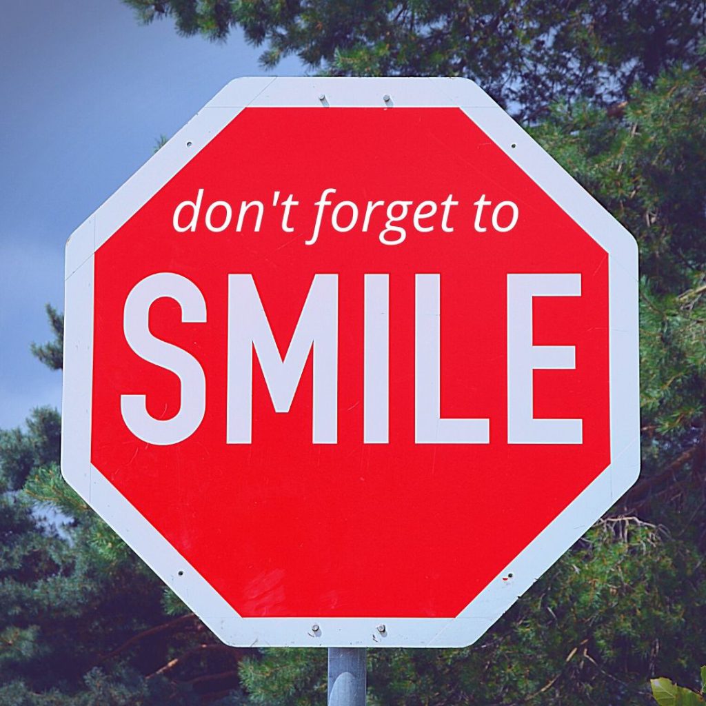STOP and SMILE! :)