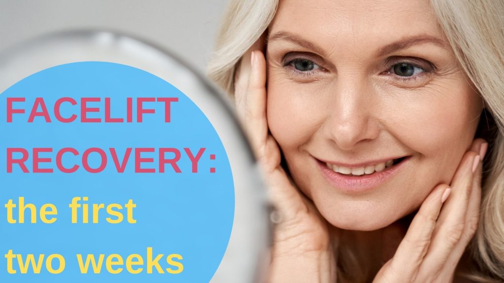 recovery after a facelift: the first two weeks