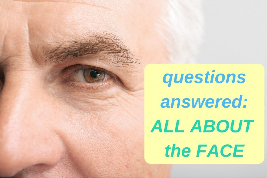 questions answered: all about the face